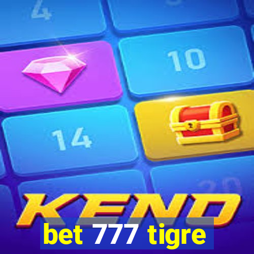 bet 777 tigre